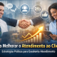 como melhorar o atendimento ao cliente