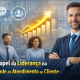 liderança no atendimento ao cliente